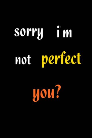 Sorry Im Not Perfect