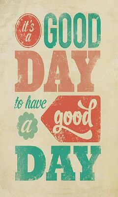 Good Day Wallpaper - Download to your mobile from PHONEKY