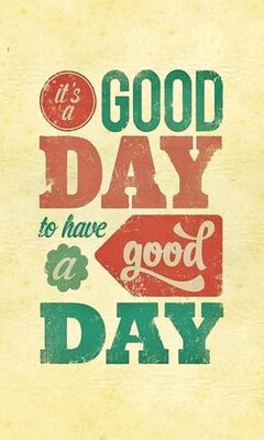 Good Day Wallpaper - Download to your mobile from PHONEKY