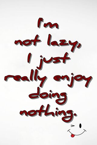 Im Not Lazy