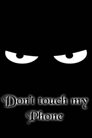 Don't Touch My Phone