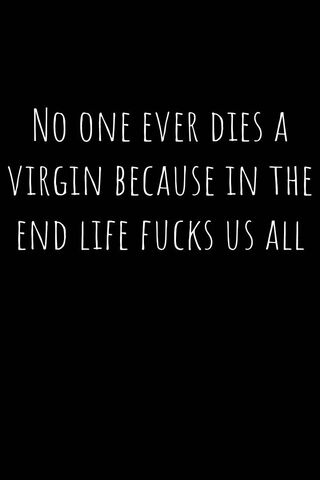The Unvarnished Reality of Life