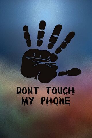 Don't Touch My Phone