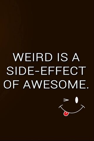 Weird and Awesome