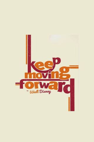Keep Moving Forward Wallpaper - Download to your mobile from PHONEKY