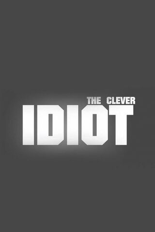 The Clever Idiot: A Pla..