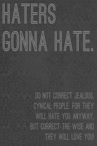 Haters Wallpaper - Download to your mobile from PHONEKY