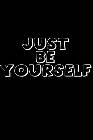 Just Be Yourself