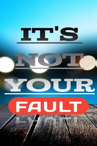 Embrace Your Journey: It's Not Your Fault