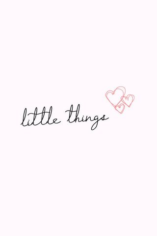 Little Things