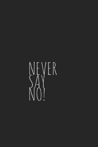 Never Say No Wallpaper Download To Your Mobile From Phoneky