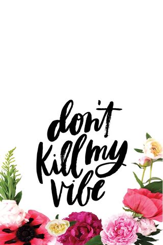 Don't Kill My Vibe