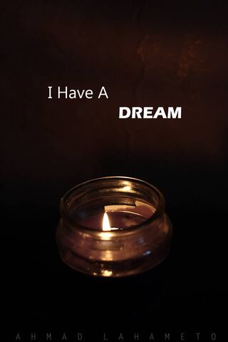 I Have A Dream Wallpaper - Download to your mobile from PHONEKY