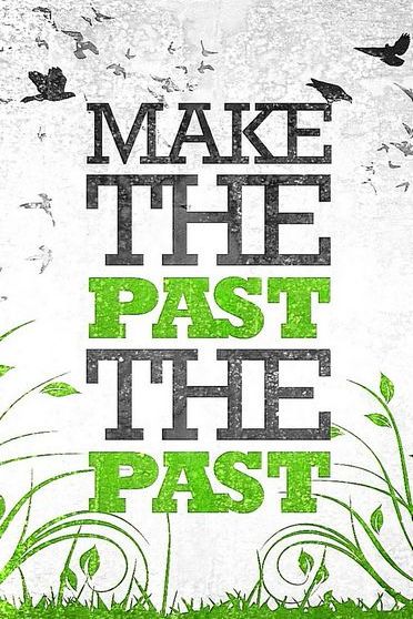 Make The Past The Past