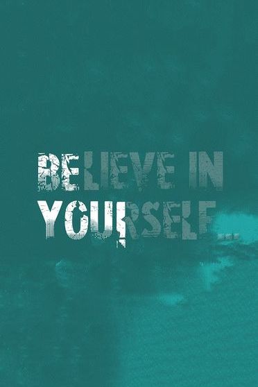 Believe In Yourself