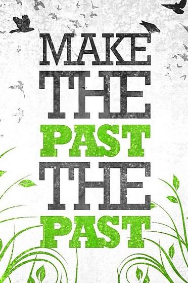 Make The Past The Past