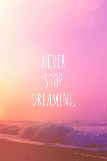 Never Stop Dreaming
