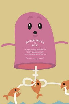 Dumb Ways To Die Piranha