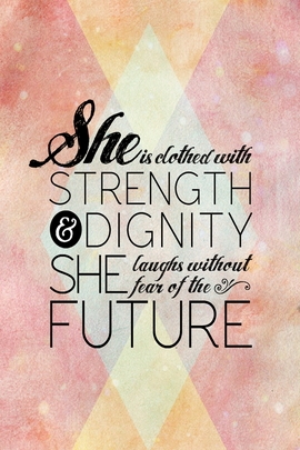 Strength Dignity Laughs Fear Future