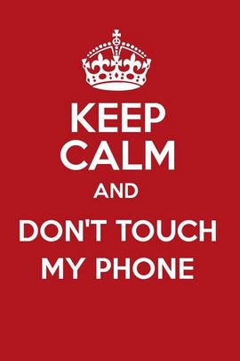 Keep Calm Girly Don't Touch My Phone Wallpaper - Download to your mobile  from PHONEKY
