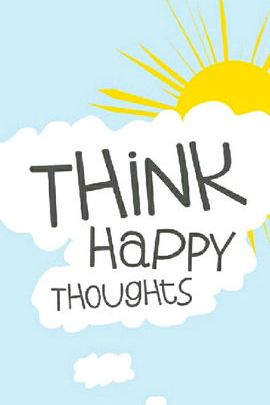 Think Happy Thoughts
