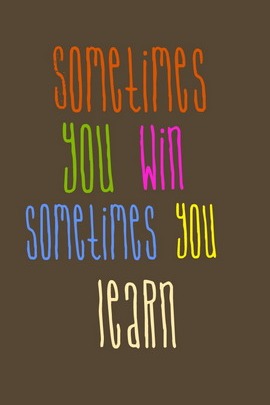 Embrace the Journey: Winning and Learning