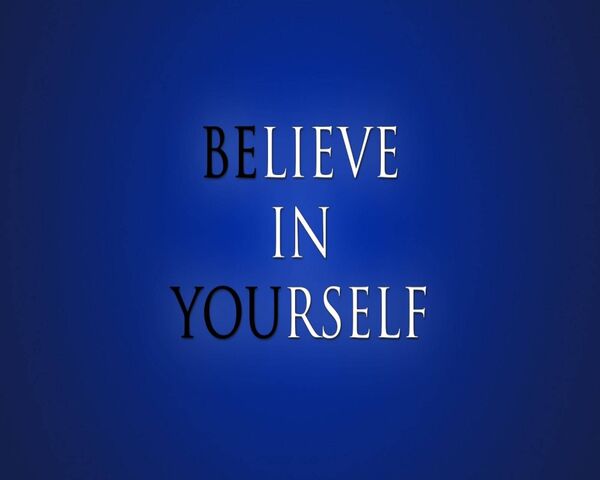 Believe In Yourself Wallpaper - Download to your mobile from PHONEKY