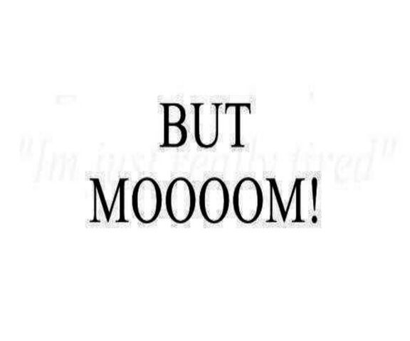 But Moooom Wallpaper - Download to your mobile from PHONEKY