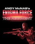 Andy McNab's Enigma Force: The Regiment
