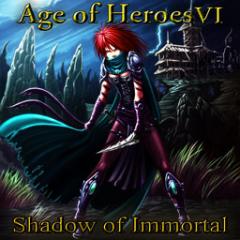 Age of Heroes VI: Shadow of Immortal