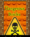 Dangerous Bricks