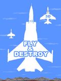 Fly And Destroy 3D