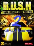 R.U.S.H 2 Crazy Tuning