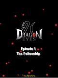 Dragon Eyes: Episode 1 - The Fellowship