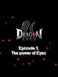 Dragon Eyes Episode 3 (Multipantalla)