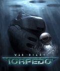 War Diary: Torpedo