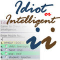 Idiot oder Intelligent