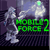Mobile Force 2