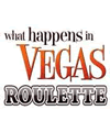 What Happens In Vegas - Roulette