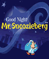 Good Night: Mr. Snoozleberg