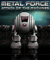 Metal Force - El ataque de las máquinas (240x320)