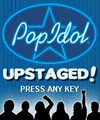 Pop Idol Upstaged