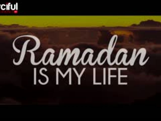 Ramadan Is My Life
