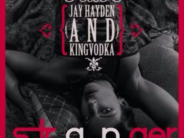 Stranger - Jay Hayden & King Vodka Audio