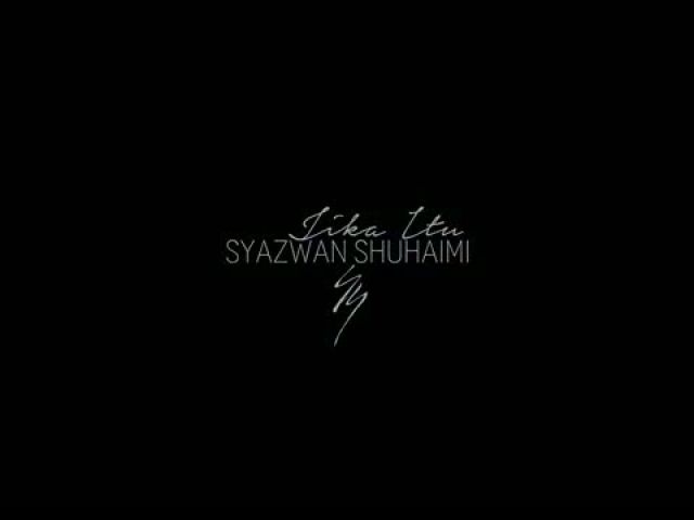 Syazwan Shuhaimi - Jika Itu [Official Music Video]