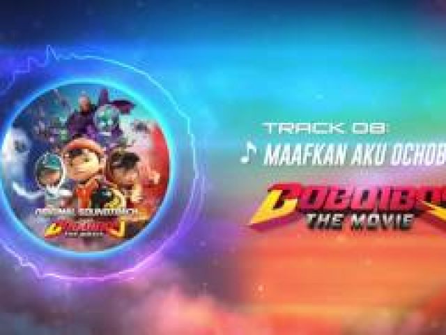 BoBoiBoy The Movie OST - Track 08 (Maafkan Aku Ochobot)