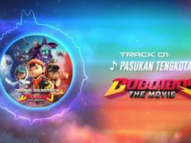 BoBoiBoy The Movie OST - Track 01 (Pasukan Tengkotak)
