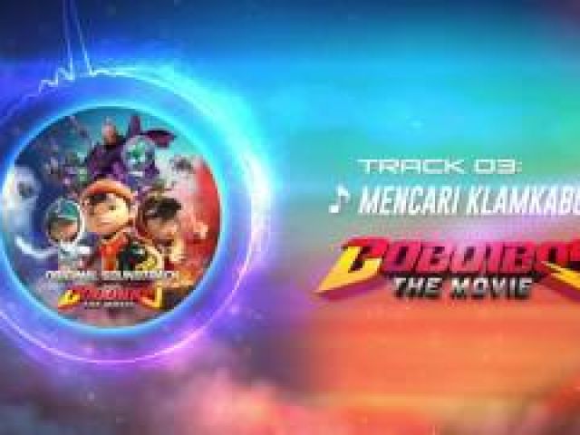 BoBoiBoy The Movie OST - Track 03 (Mencari Kelamkabot)