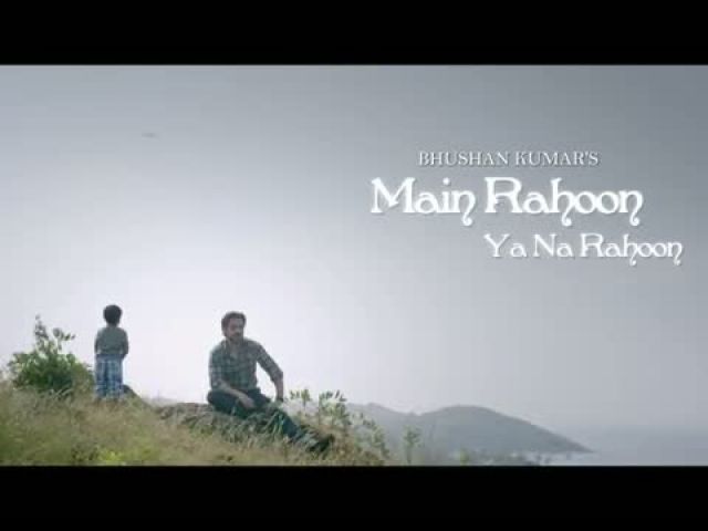 Main Raho0n Ya Na Rahoon Video Song