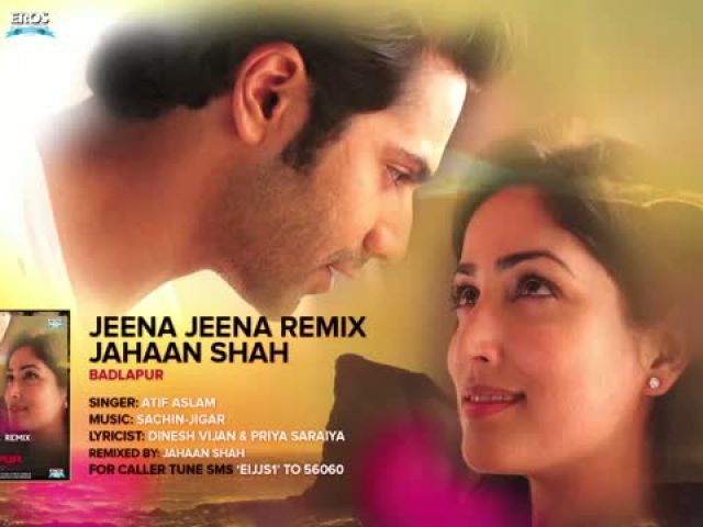 Jeena Jeena Jahaan Shah Remix - Full Audio Song - Badlapur